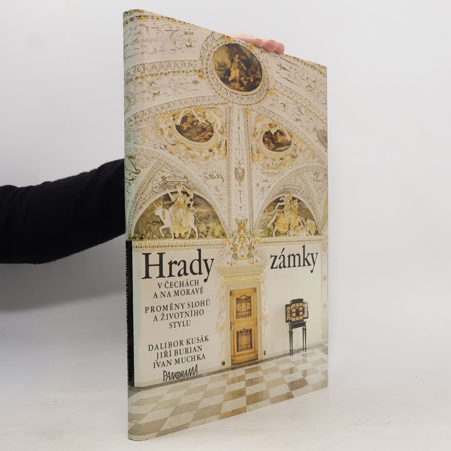 Jiří Burian Hrady a zámky v Čechách a na Moravě. Proměny slohů a životního stylu