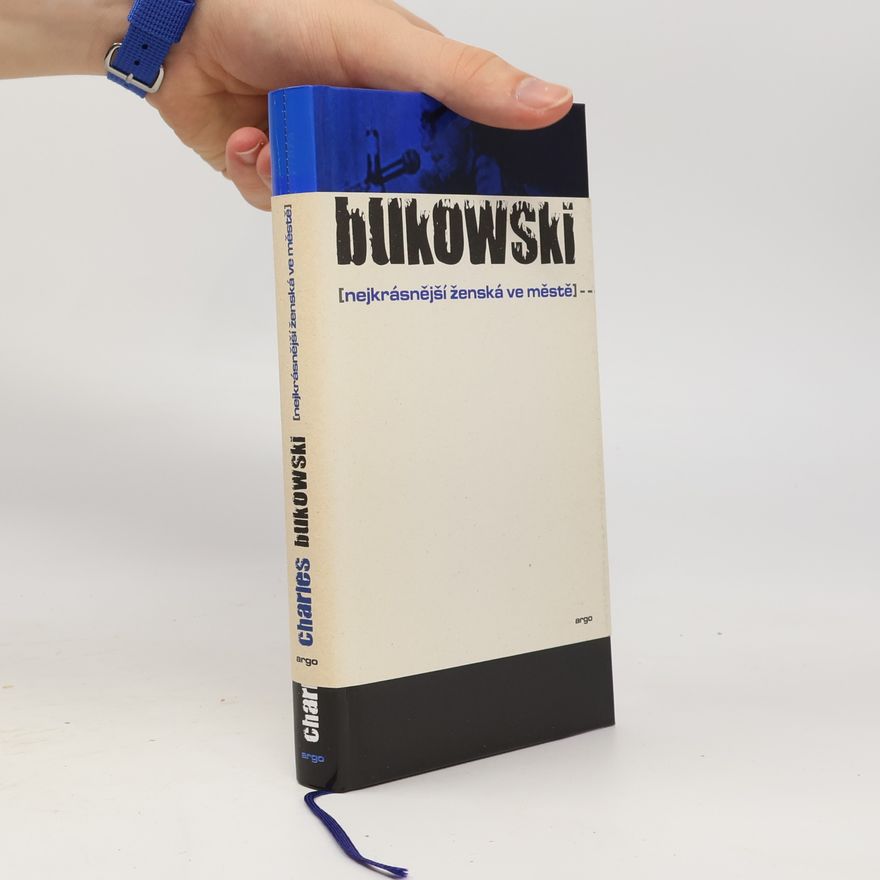 Charles Bukowski Nejkrásnější ženská ve městě