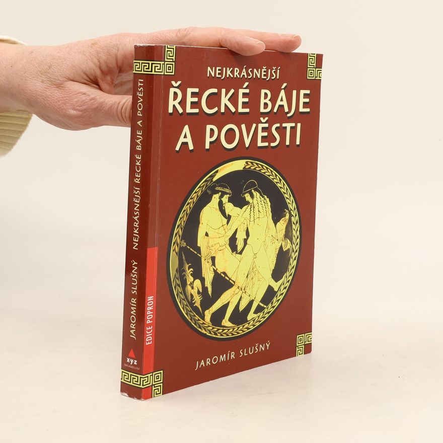 Jaromír Slušný Nejkrásnější řecké báje a pověsti