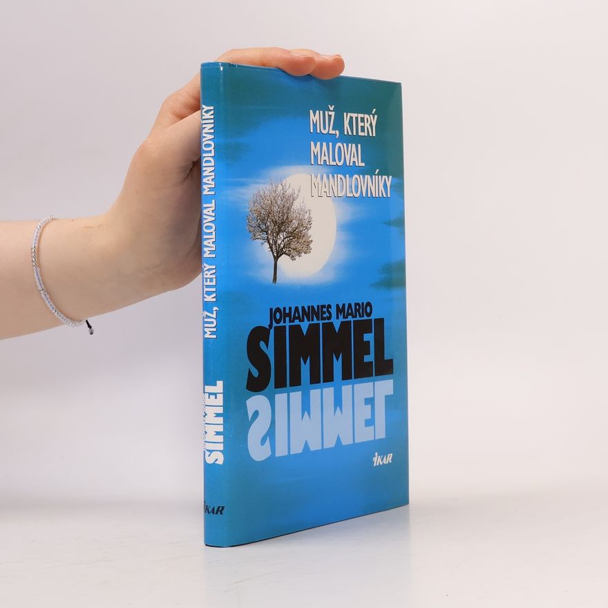 Johannes Mario Simmel Muž, který maloval mandlovníky