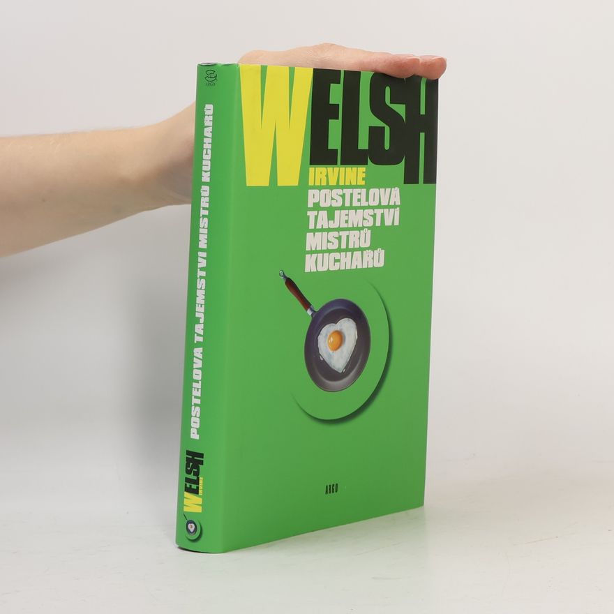 Irvine Welsh Postelová tajemství mistrů kuchařů