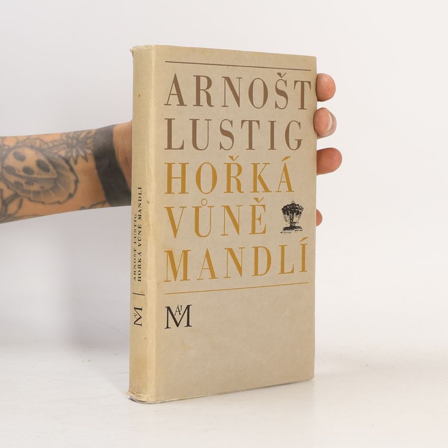 Arnošt Lustig Hořká vůně mandlí