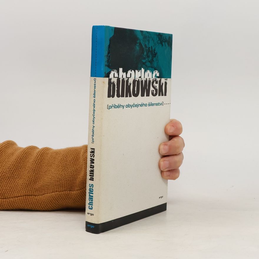 Charles Bukowski Příběhy obyčejného šílenství