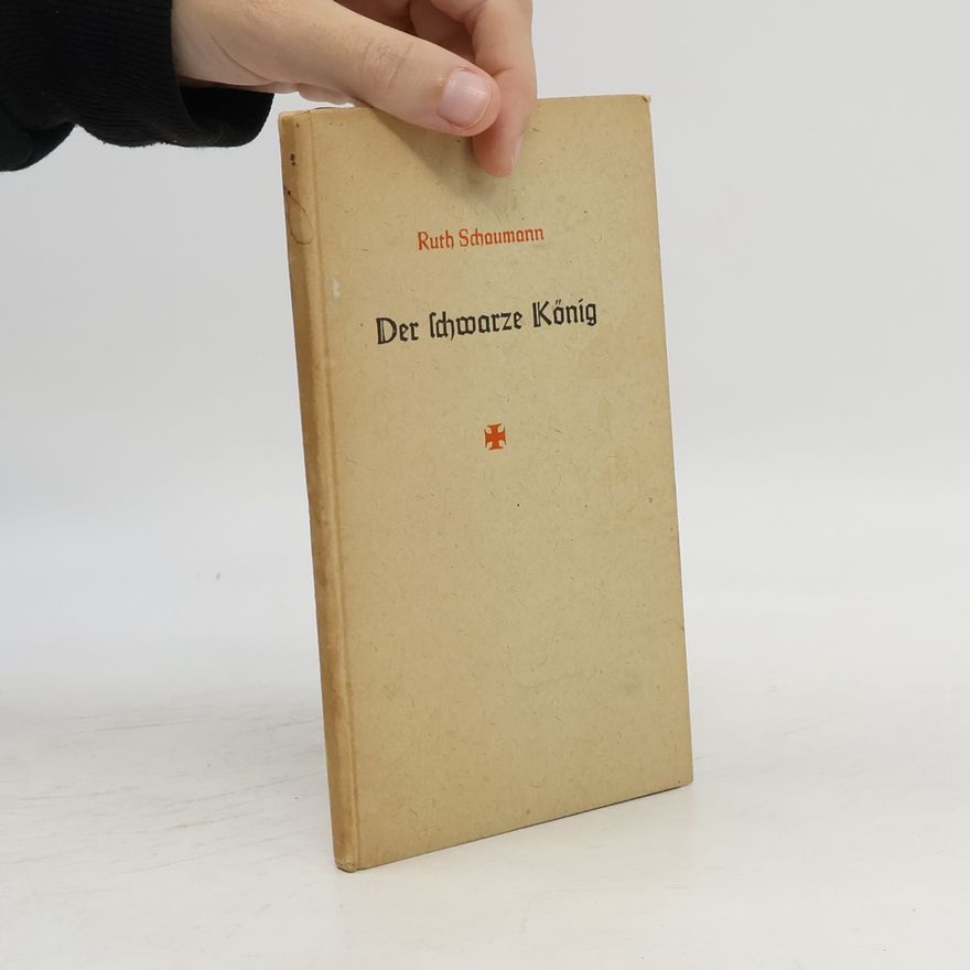 Ruth Schaumann Der schwarze König
