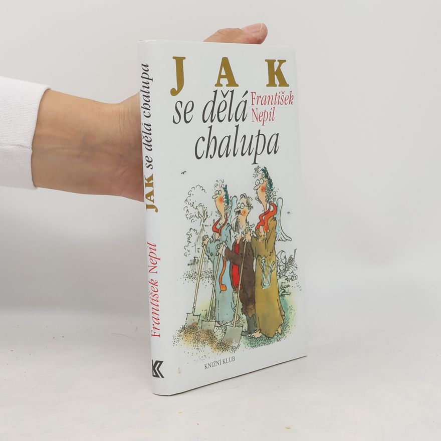 František Nepil Jak se dělá chalupa