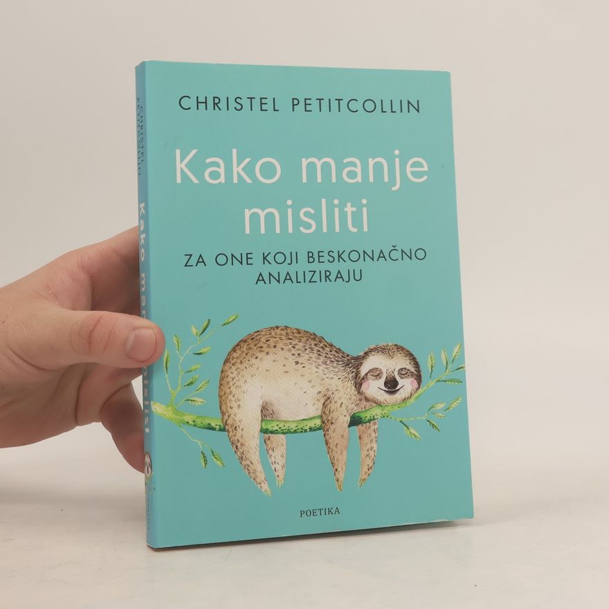 Christel Petitcollin Kako manje misliti