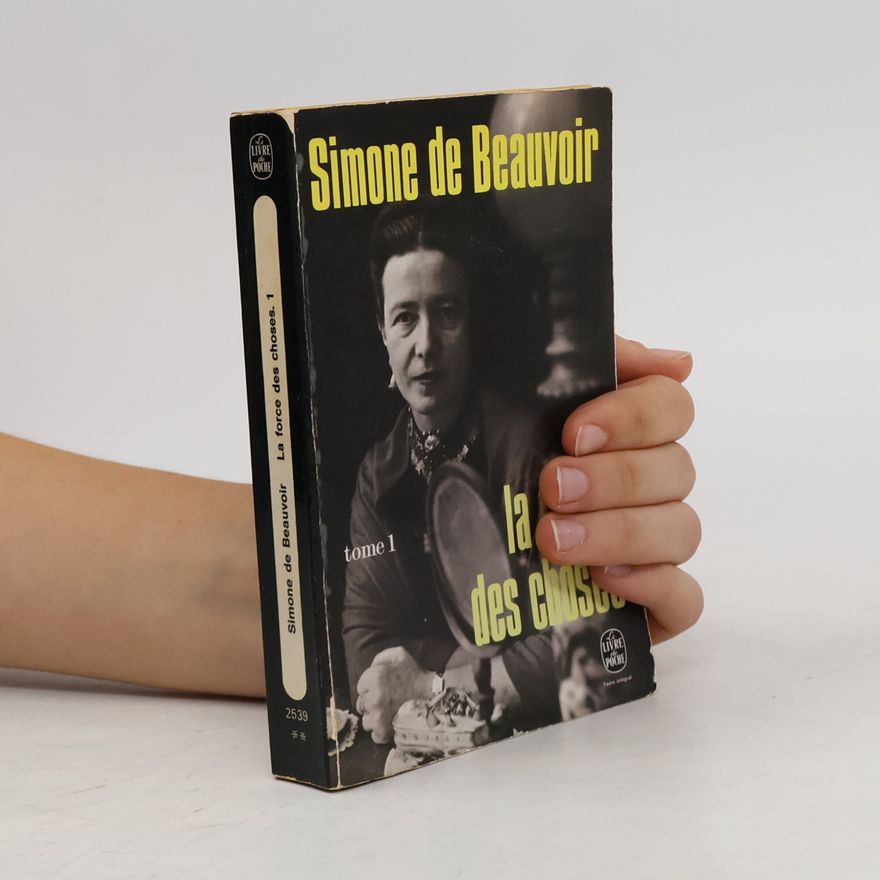 Simone de Beauvoir La force des choses 1