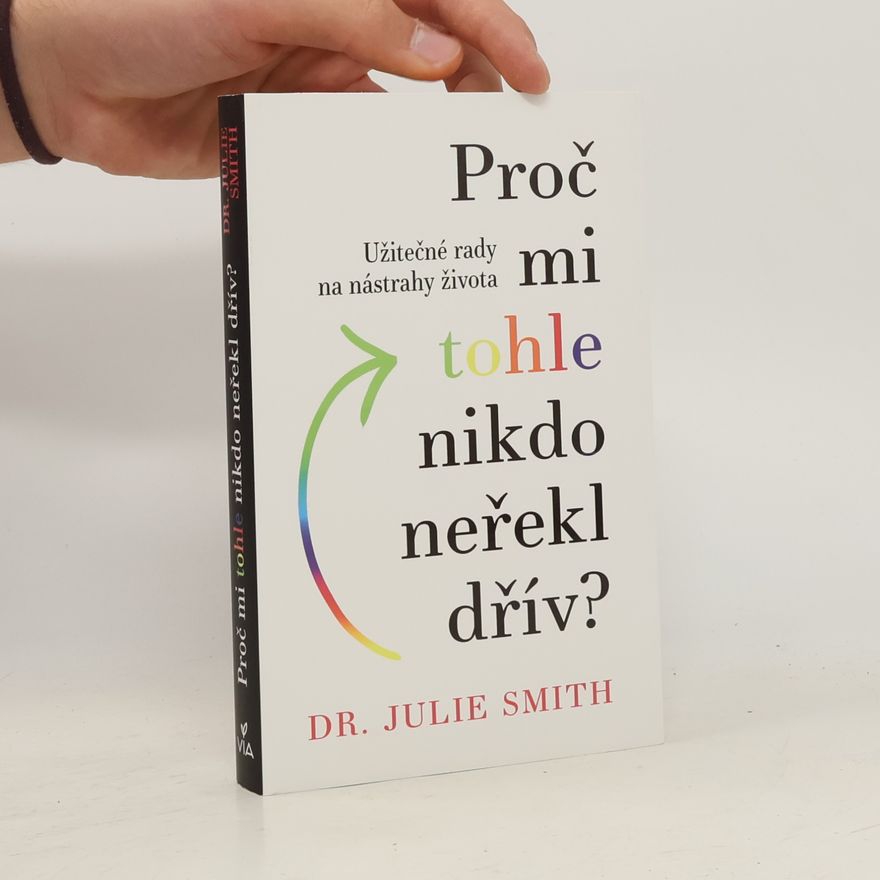 Julie Smith Proč mi tohle nikdo neřekl dřív?