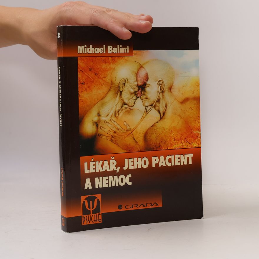 Balint Michael Lékař, jeho pacient a nemoc