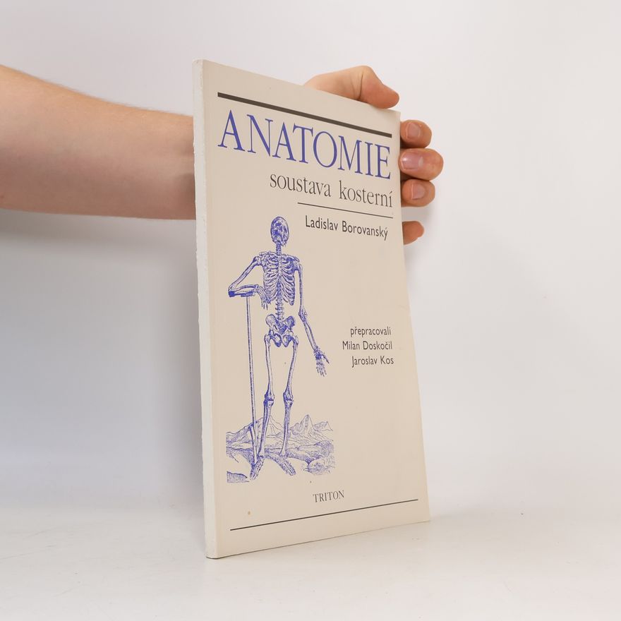 Ladislav Borovanský Anatomie - soustava kosterní