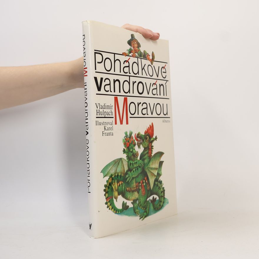Vladimír Hulpach Pohádkové vandrování Moravou