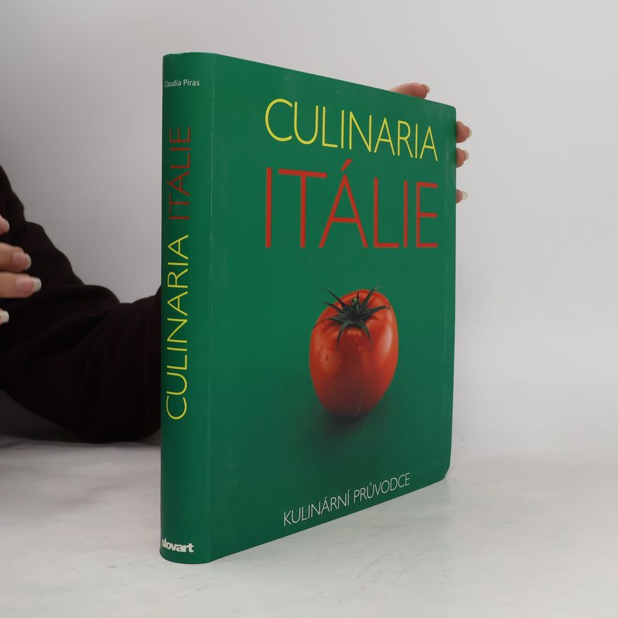 Claudia Piras Culinaria Itálie: Kulinární průvodce