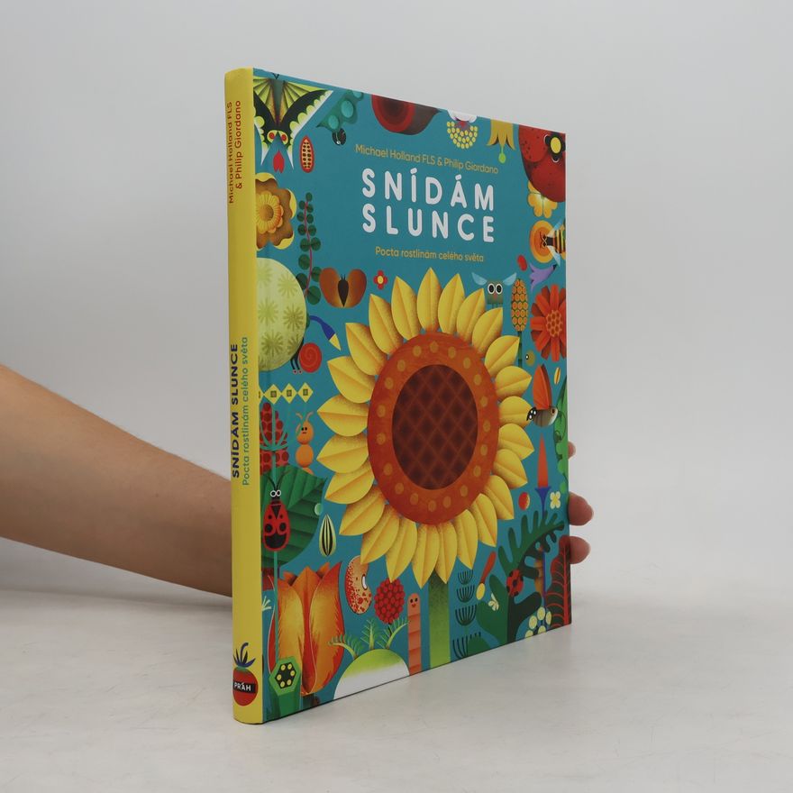Michael Holland Snídám slunce: Pocta rostlinám celého světa
