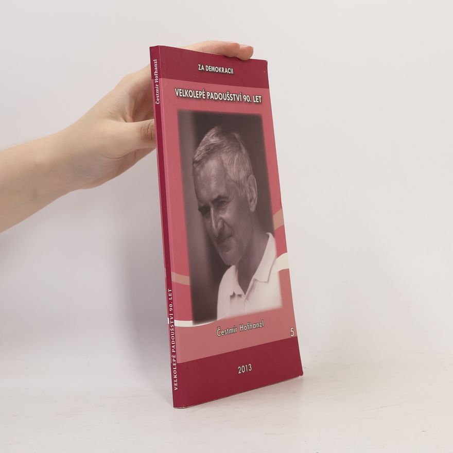 Čestmír Hofhanzl Velkolepé padoušství 90. let