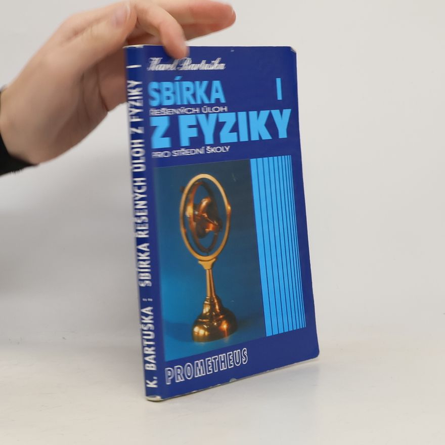 Karel Bartuška Sbírka řešených úloh z fyziky pro střední školy I.