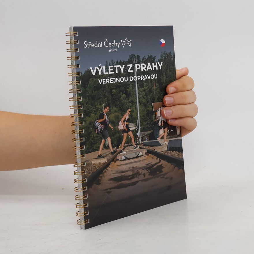 Kolektív autorov Výlety z Prahy veřejnou dopravou