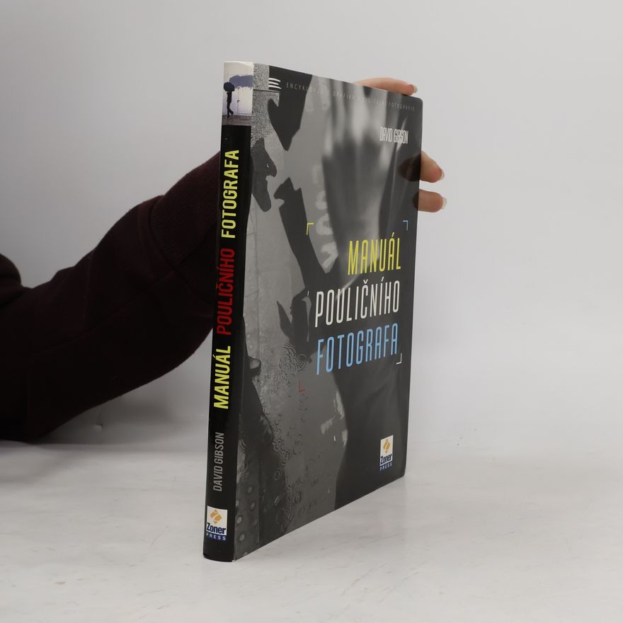David Gibson Manuál pouličního fotografa