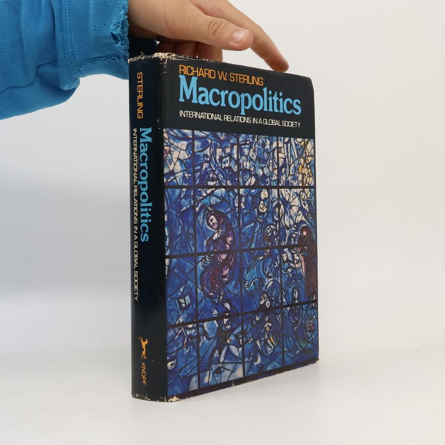 Richard W. Sterling Macropolitics : international relations in a global society