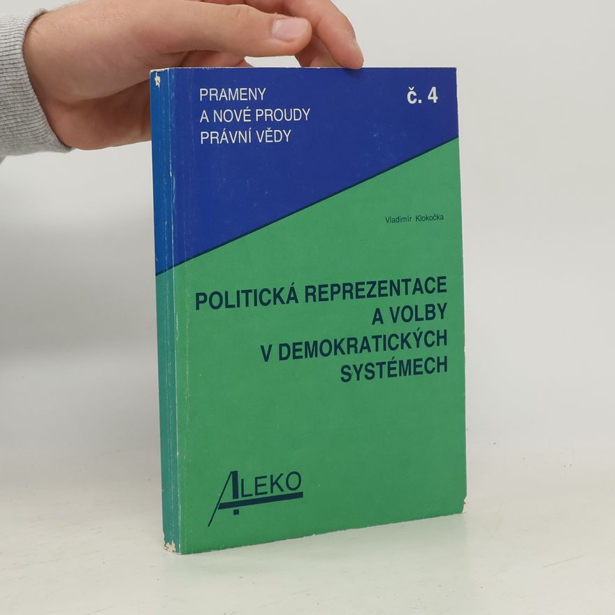 Vladimír Klokočka Politická reprezentace a volby v demokratických systémech