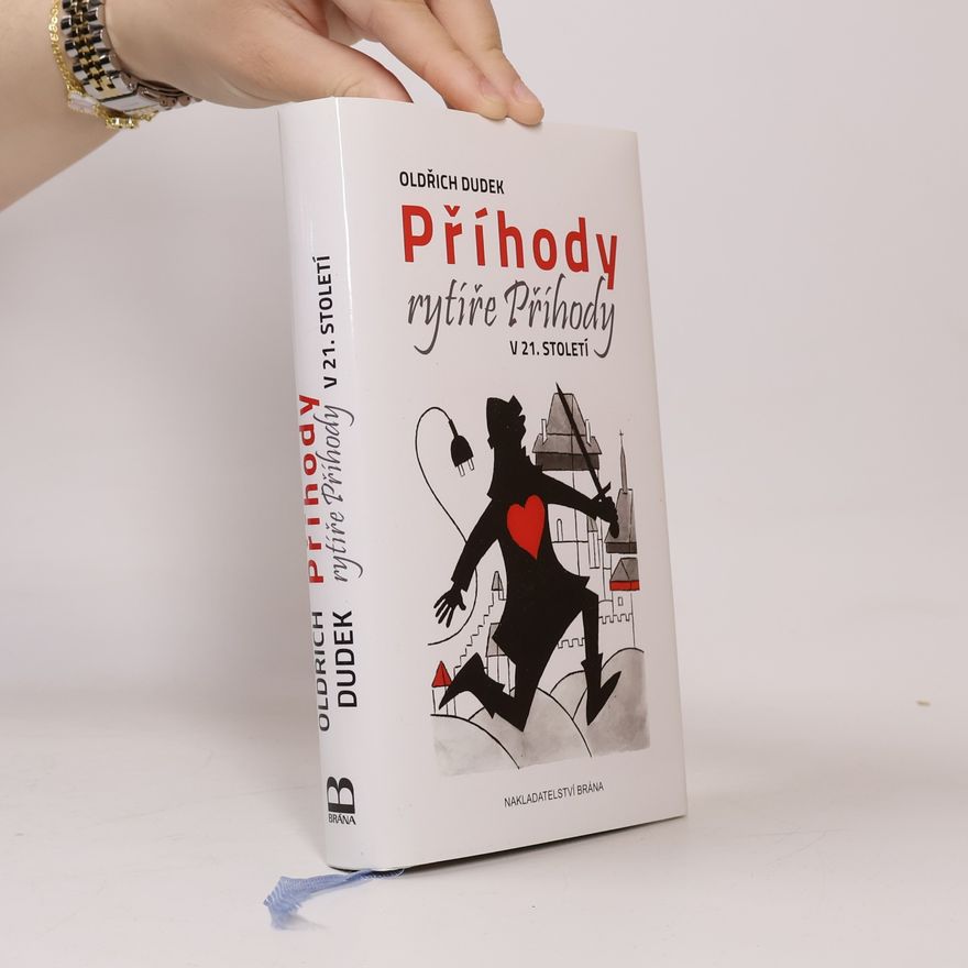 Oldřich Dudek Příhody rytíře Příhody v 21. století