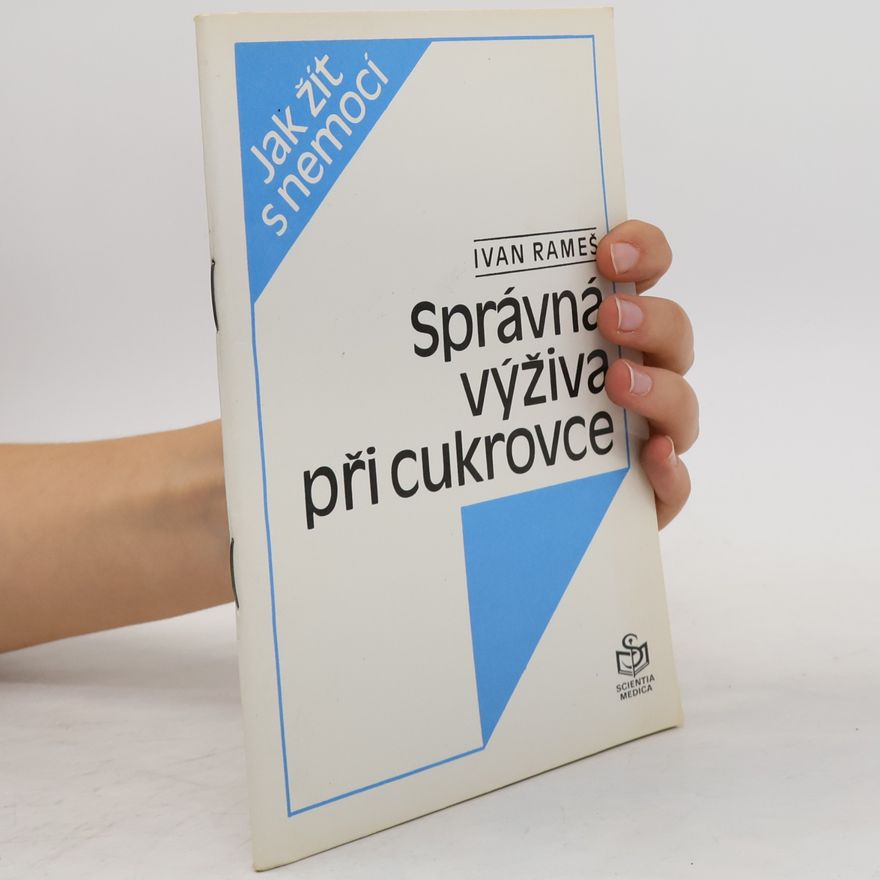 Ivan Rameš Jak žít s nemocí: Správná výživa při cukrovce