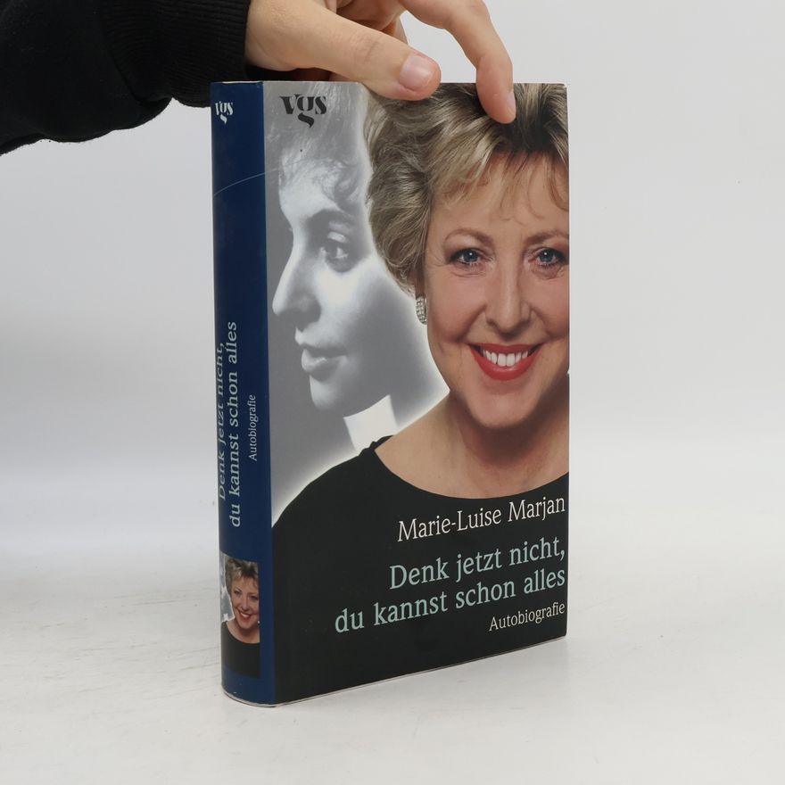 Marie Luise Marjan "Denk jetzt nicht, du kannst schon alles ..."