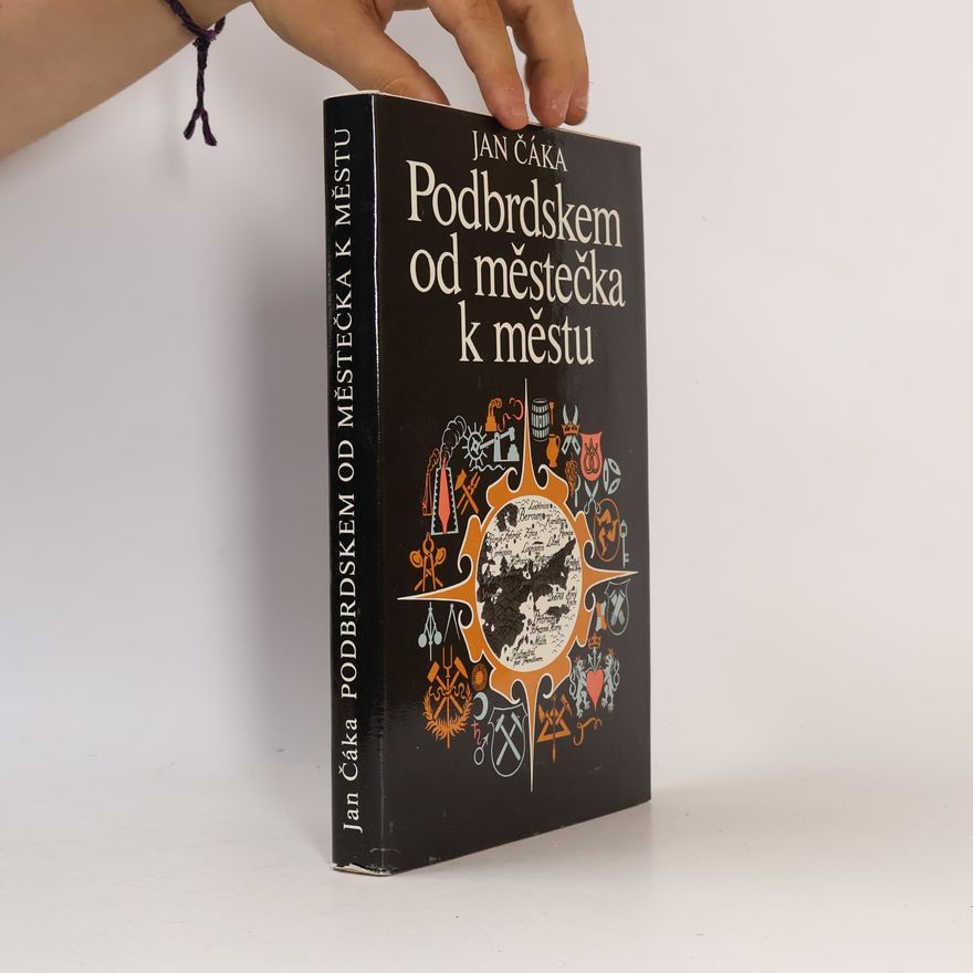 Jan Čáka Podbrdskem od městečka k městu