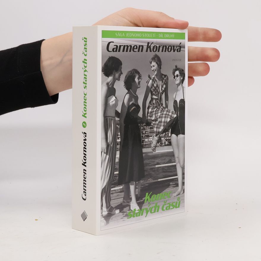 Carmen Korn Konec starých časů. Sága jednoho století. Díl 2.