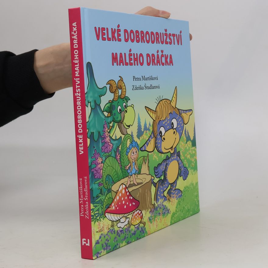 Petra Martišková Velké dobrodružství malého dráčka