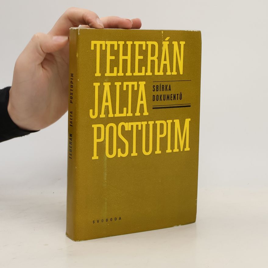 B. L. Cybulevskij Teherán. Jalta. Postupim. Sbírka dokumentů.