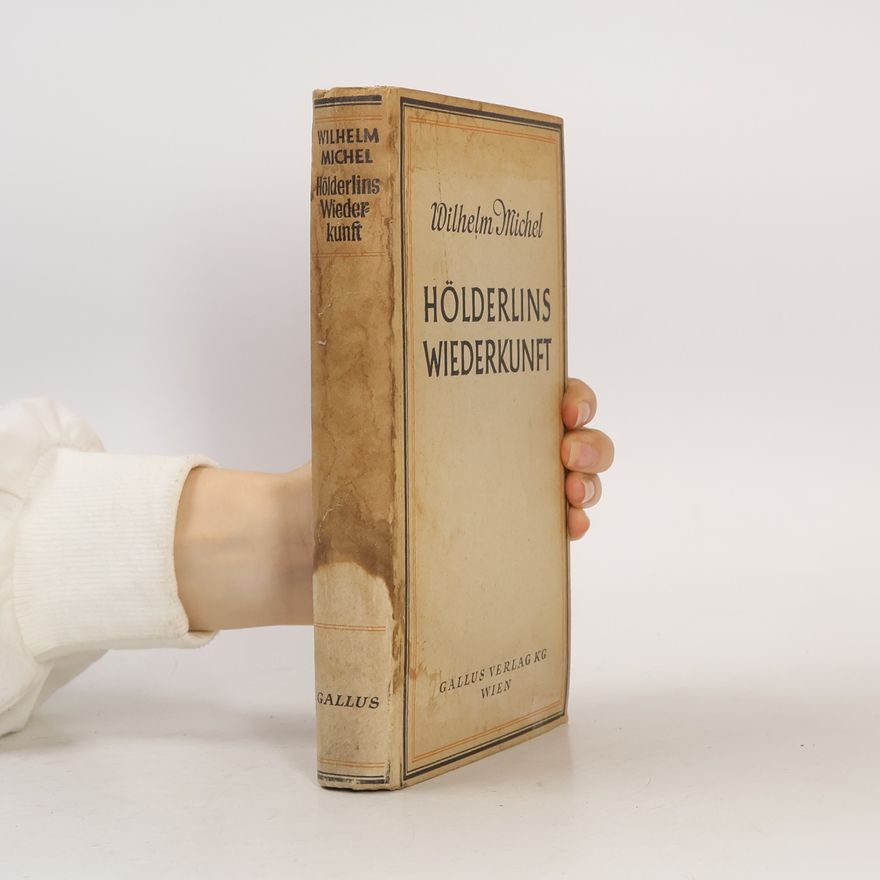Wilhelm Michel Hölderlins Wiederkunft