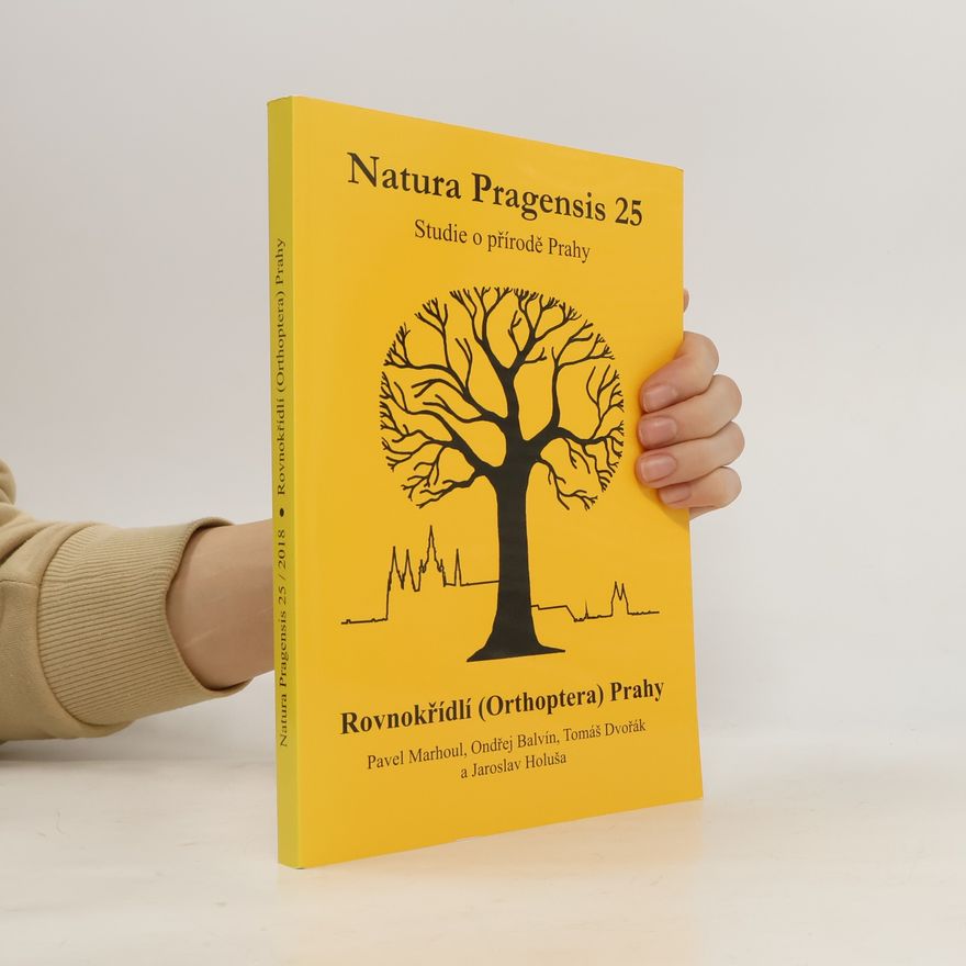 Jaroslav Holuša Natura Pragensis 25 - Rovnokřídlí (Orthoptera) Prahy