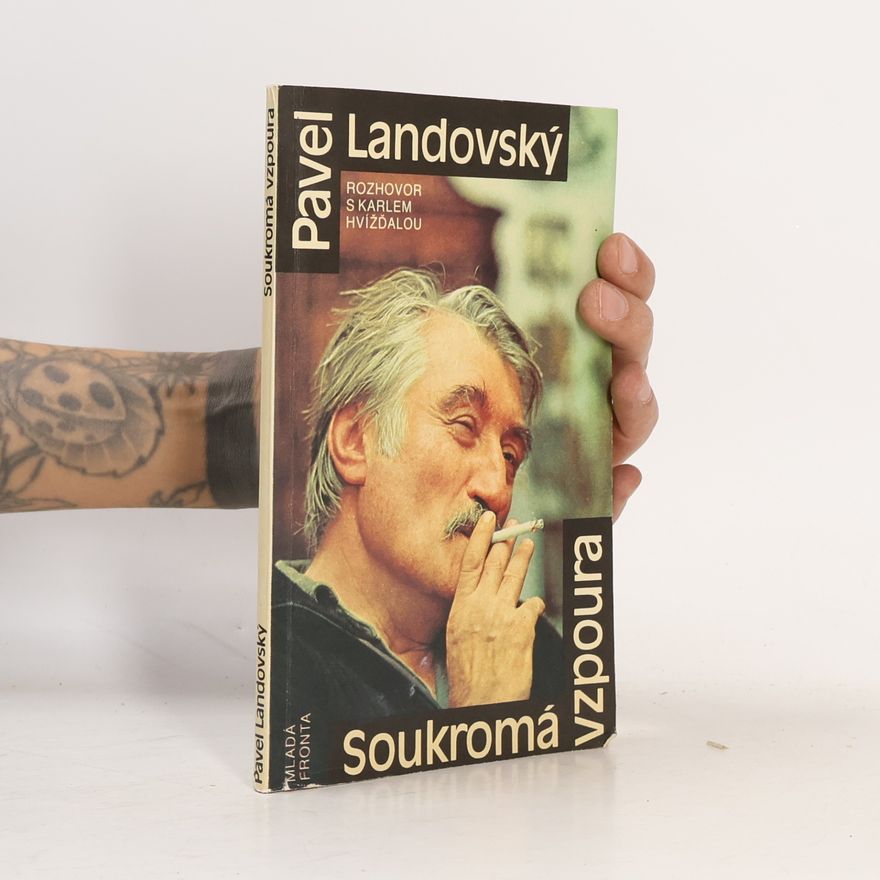 Karel Hvížďala Pavel Landovský. Soukromá vzpoura
