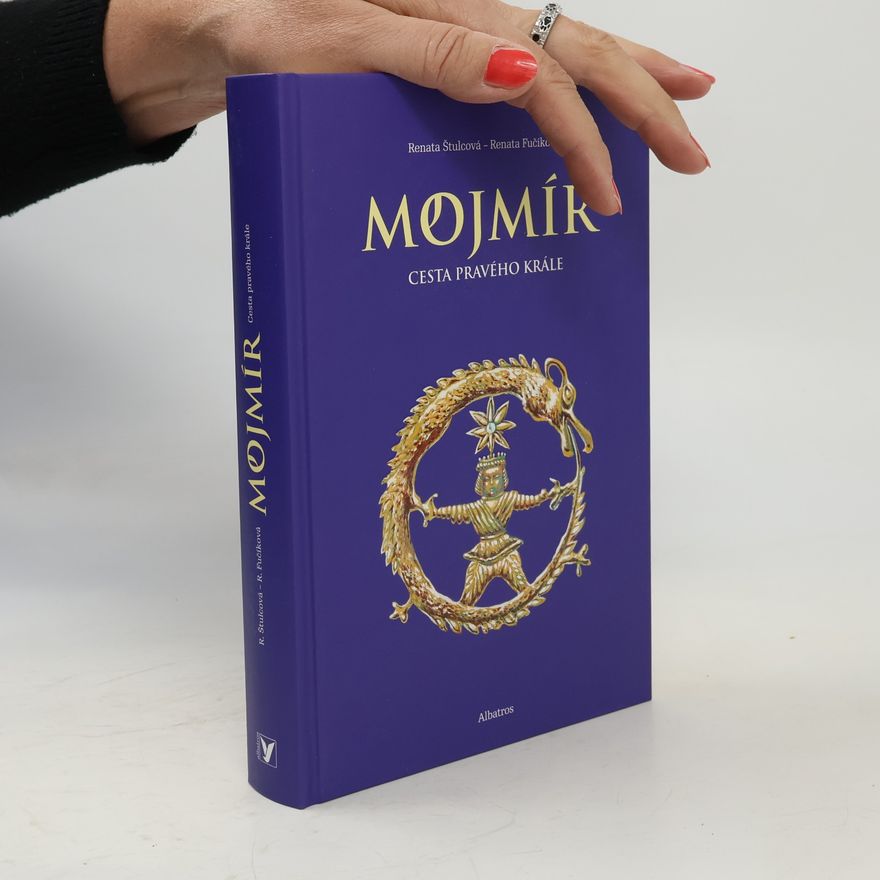 Renáta Fučíková Mojmír: Cesta pravého krále