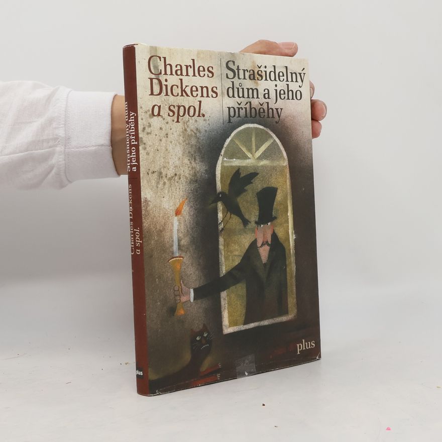 Charles Dickens Strašidelný dům a jeho příběhy