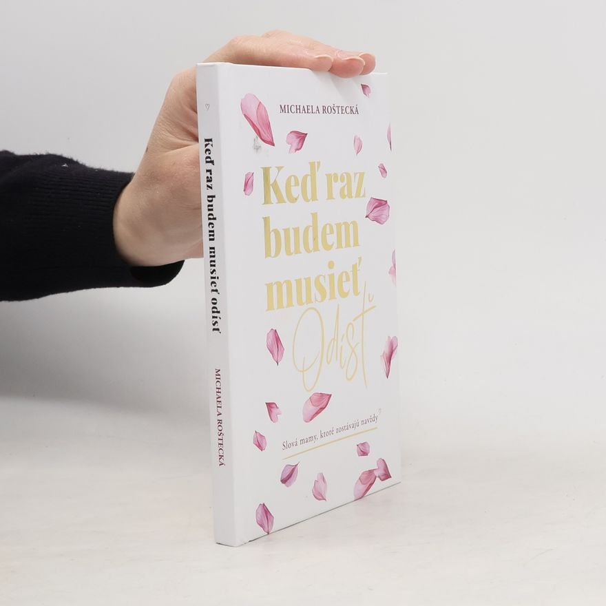 Michaela Roštecká Keď raz budem musieť odísť