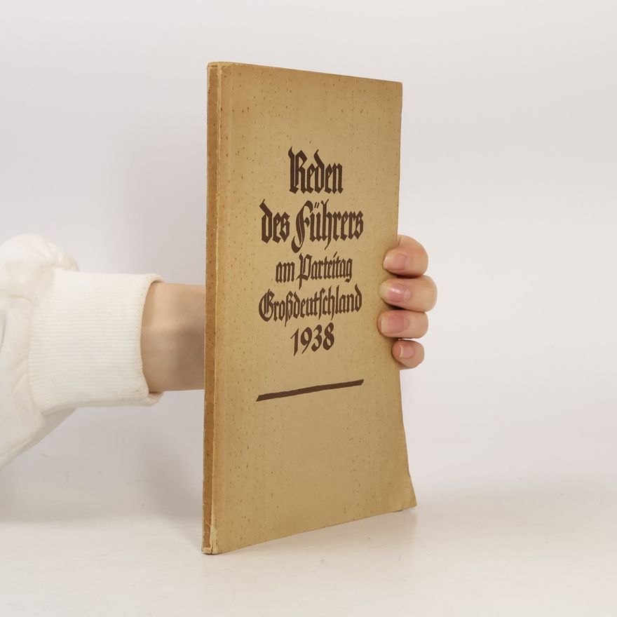 Autorenkollektiv Reden des Führers am Parteitag Großdeutschland 1938