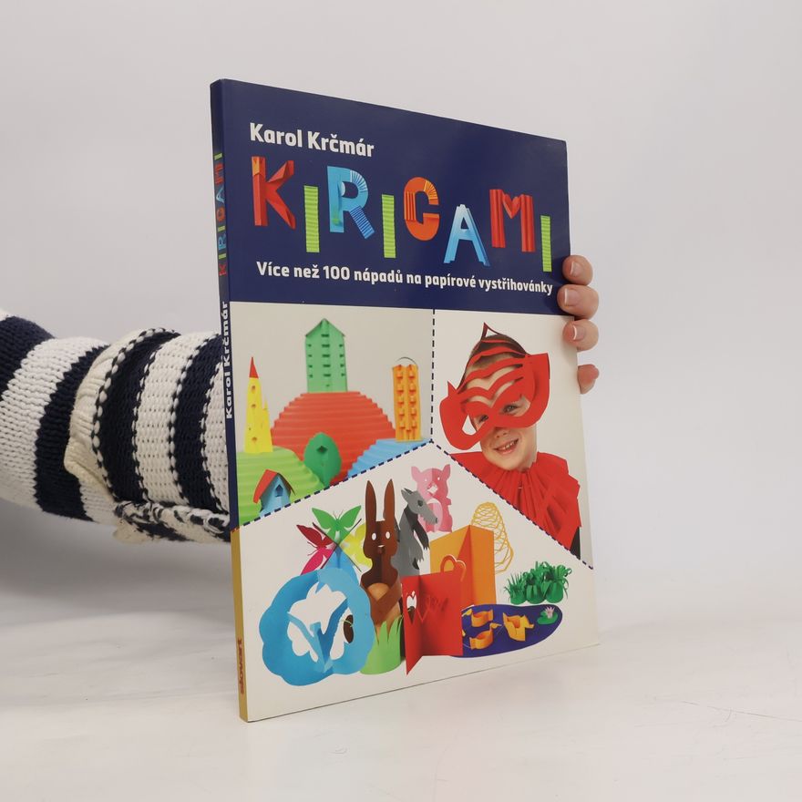 Karol Krčmár Kirigami - Více než 100 nápadů na papírové vystřihovánky