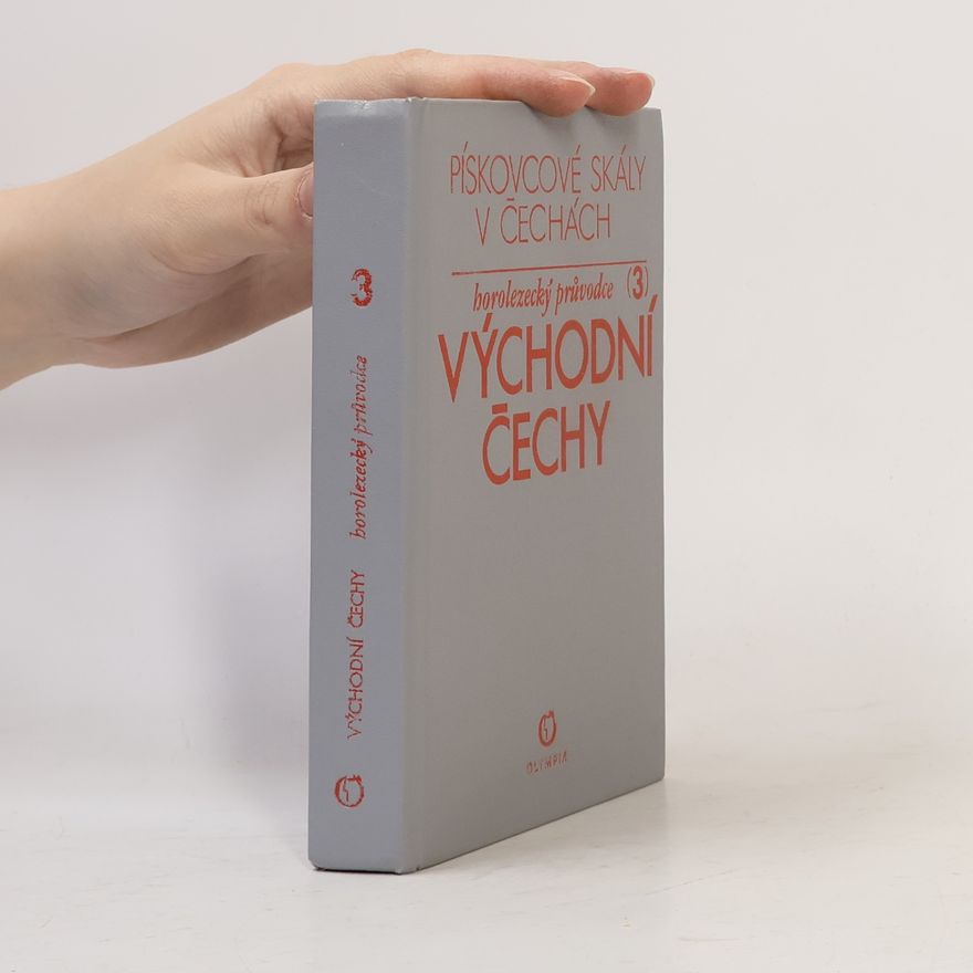 Vladimír Škaroupka Pískovcové skály v Čechách. Horolezecký průvodce 3. Východní Čechy