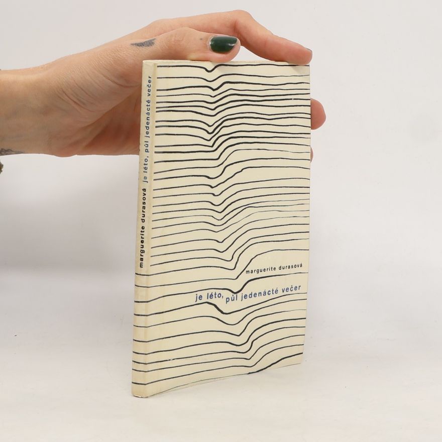 Marguerite Duras Je léto, půl jedenácté večer