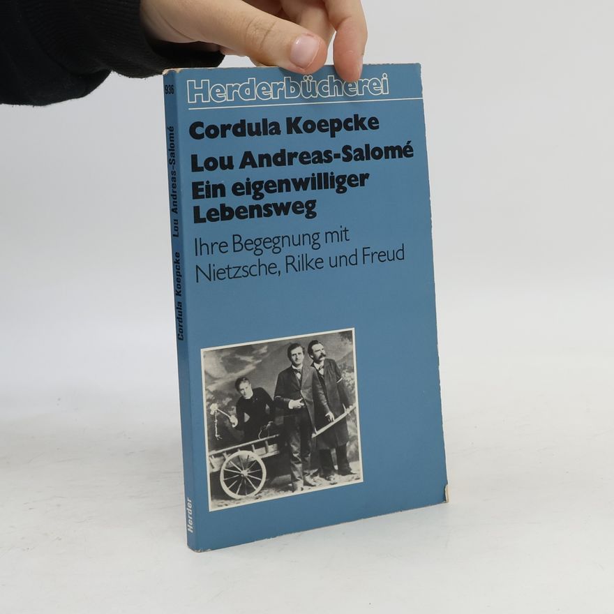 Cordula Koepcke Lou Andreas-Salomé, ein eigenwilliger Lebensweg
