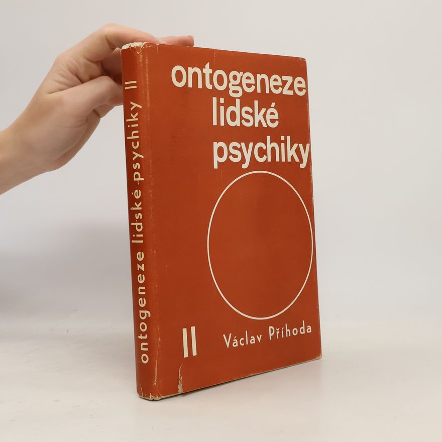 Václav Příhoda Ontogeneze lidské psychiky II. Vývoj člověka od patnácti do třiceti let