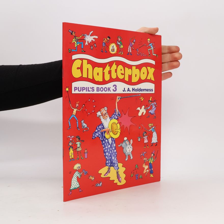 J. A. Holderness Chatterbox : pupil's book 3