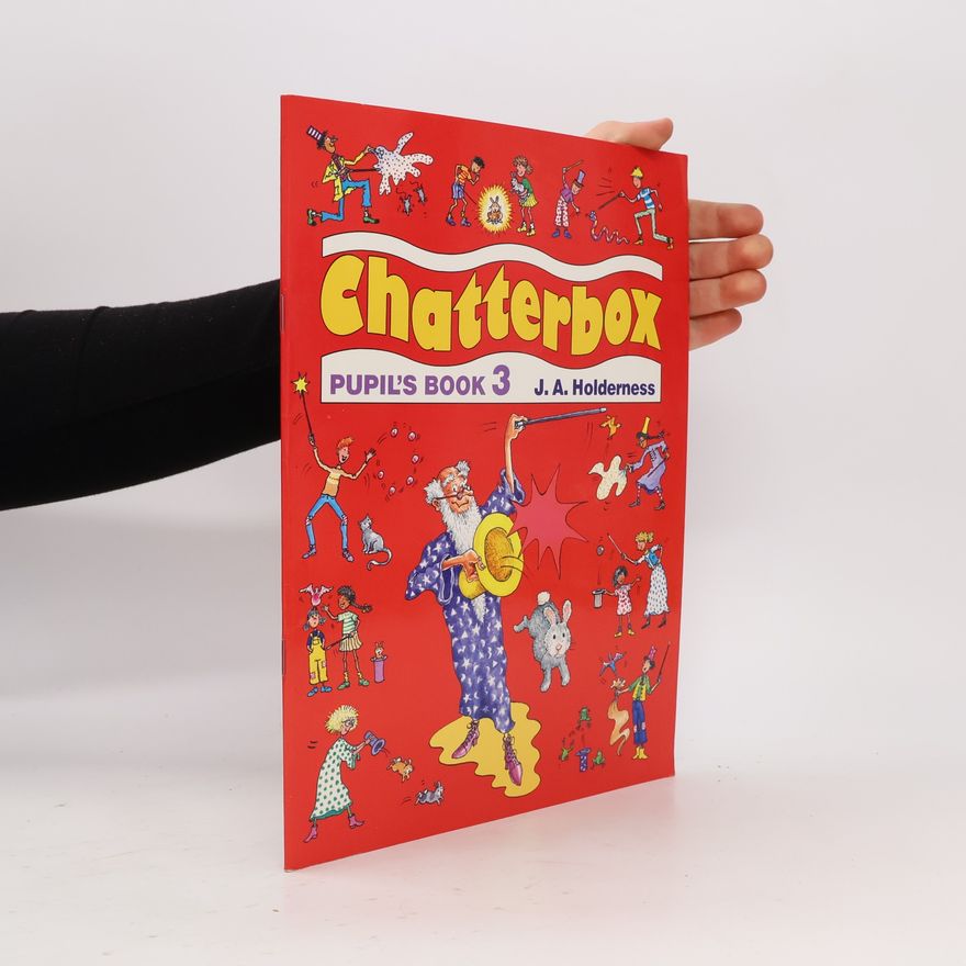 J. A. Holderness Chatterbox : pupil's book 3