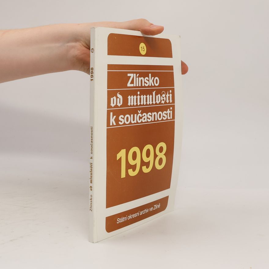 Kolektiv autorů Zlínsko od minulosti k současnosti 1998