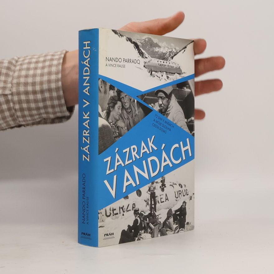 Vince Rause Zázrak v Andách : 72 dní v Andách a moje dlouhá cesta domů