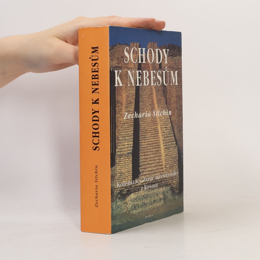 Zecharia Sitchin Schody k nebesům: Kolonizace Země návštěvníky z kosmu