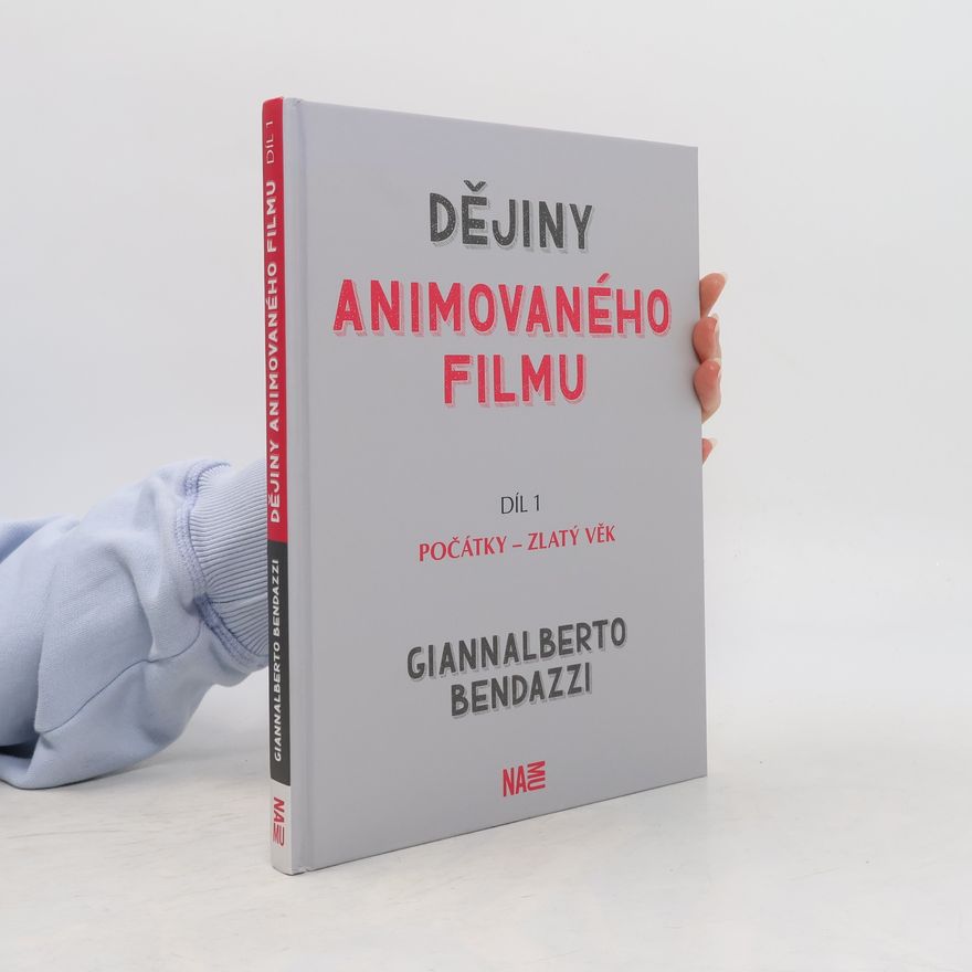 Kamila Šedivá Boháčková Dějiny animovaného filmu. Díl 1, Počátky - Zlatý věk