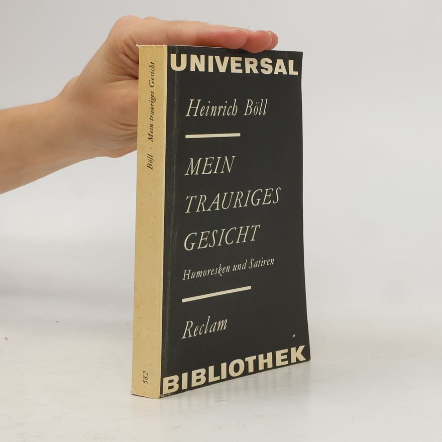 Heinrich Böll Mein trauriges Gesicht