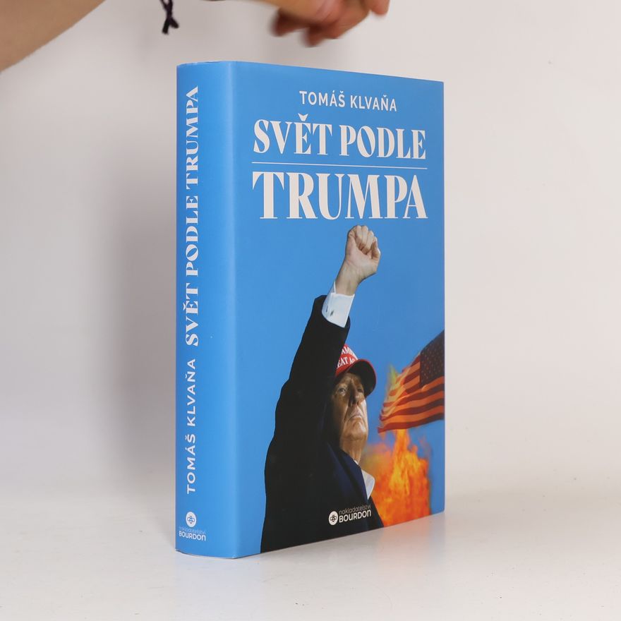 Tomáš Klvaňa Svět podle Trumpa